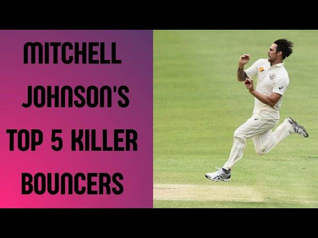 Mitchell Johnson's Top 5 Killer Bouncers