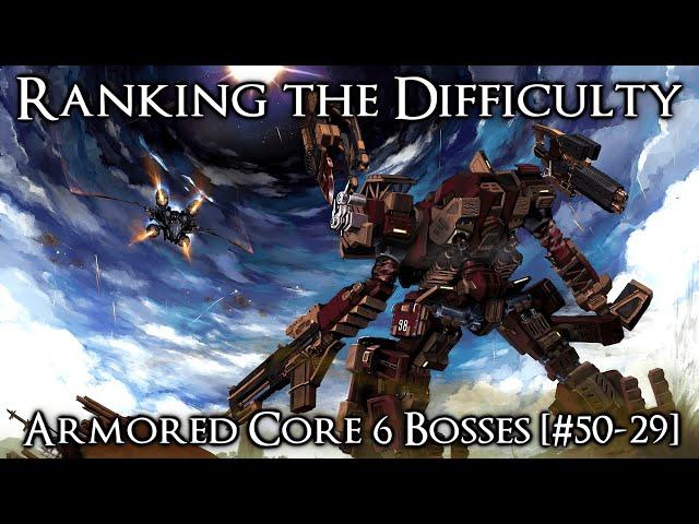 Ranking the Armored Core 6 Bosses from Easiest to Hardest [#50-29]