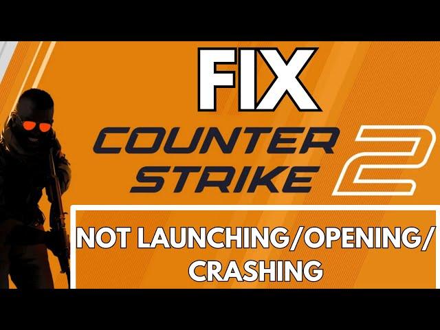 Fix: Counter Strike 2 Not Launching/Opening/Black Screen (Quick Guide)