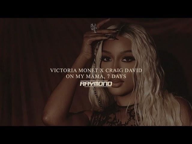 Victoria Monet x Craig David - On My Mama, 7 Days (RAYMOND Mashup)