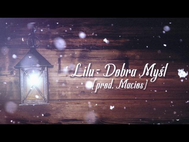 Lilu - Dobra Myśl (prod. Macios)