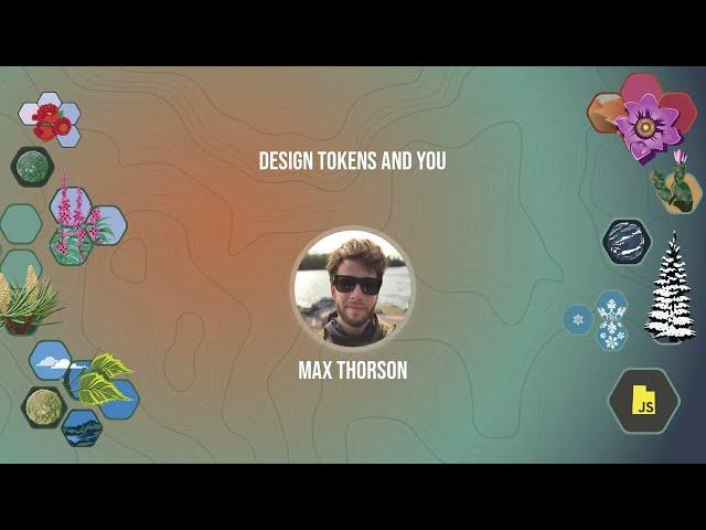 Design Tokens and You - Max Thorson - UtahJS 2023