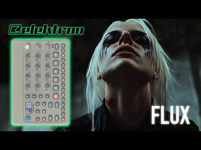 Elektron Model Cycles Techno Project - FLUX  Hypnotic & Powerful Patterns