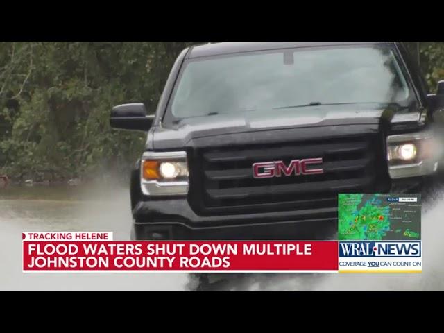 Flood waters shut down multiple Johnston County roads