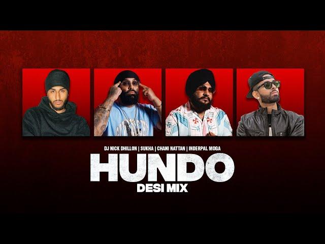 HUNDO (Desi Mix) | DJ Nick Dhillon, Chani Nattan, Inderpal Moga & Sukha | Latest Punjabi Songs 2024