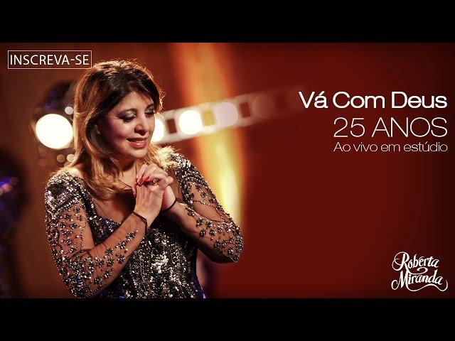 Roberta Miranda - Vá Com Deus | DVD 25 anos Ao vivo em estúdio (Vídeo Oficial)