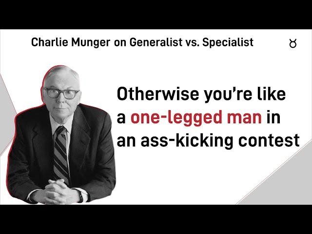 Charlie Munger on Generalist vs. Specialist