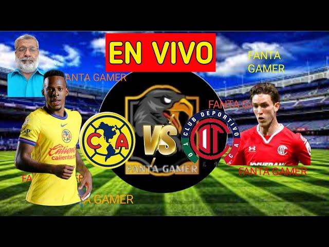 América vs Toluca EN VIVO Liga MX