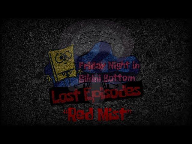 (OLD) Friday Night In Bikini Bottom: LOST EPISODES OST - “Red Mist”