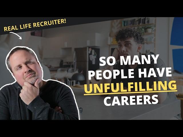 Why Your Career Is So Unfulfilling.