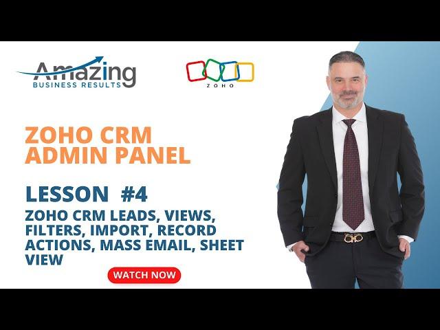 Zoho CRM Course Lesson 4 - Leads, Views, Filters, Import, Record Actions, Mass Email, Sheet View