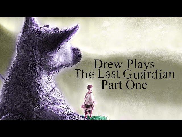 Drew Plays - The Last Guardian - Part 1