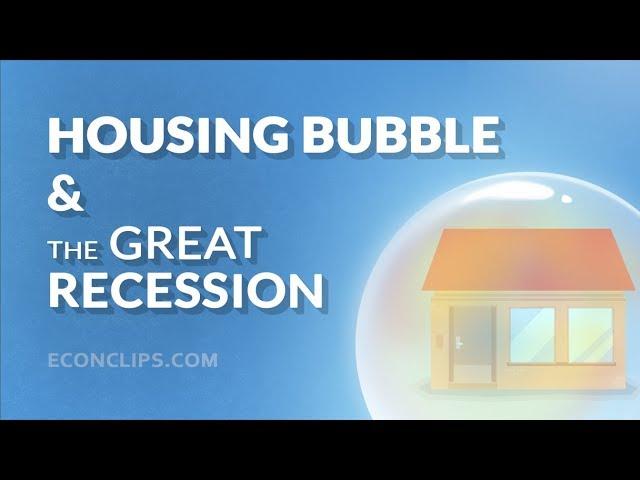 ⬇ Housing Bubble and the Great Recession | 2008 Financial Crisis