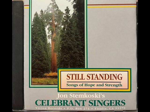 Jon Stemkoski's CELEBRANT SINGERS - STILL STANDING (Visalia, CA) 1988