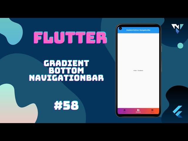 @Google #Flutter Tutorial for Beginners #58: Fun with the Gradient Bottom NavigationBar in Flutter