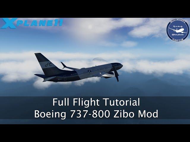 Full Flight Tutorial | Boeing 737-800 Zibo Mod | X-Plane 11