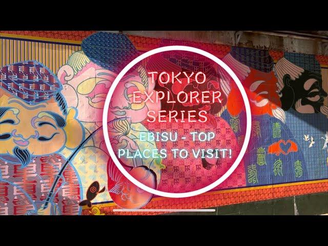 Ebisu - Top Places to Visit! | WALKING TOUR | TOKYO EXPLORER SERIES 2022