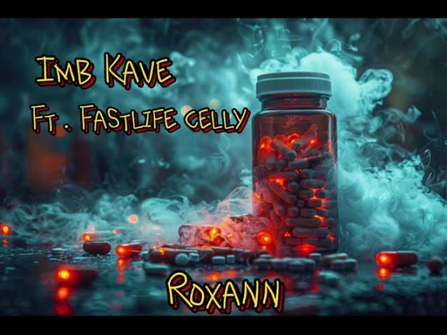 Imb Kave ft Fastlife celly - Roxann