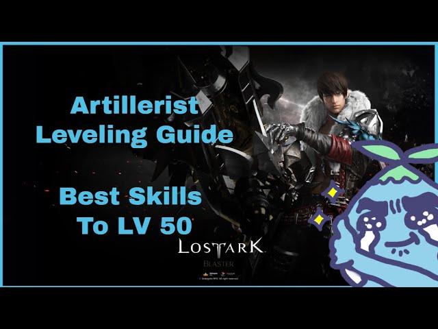 Lost Ark Artillerist Leveling Guide & Build | Recommended Mobbing & Leveling Skills With Explanation