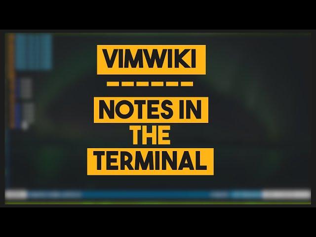 VimWiki -  Organize Yourself in the Terminal