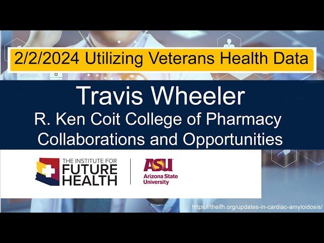 8) Travis Wheeler - Utilizing Veterans Health Data Conference (2.2.2024)