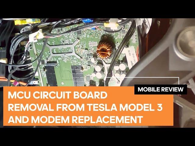 MCU circuit board removal from Tesla Model 3 and modem replacement