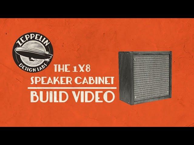 Zeppelin Design Labs 1x8 Speaker Cabinet Build Video