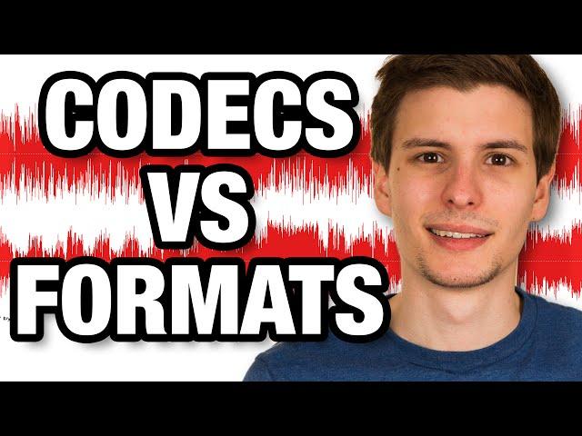 Codecs and Formats Explained!  (And Why You're Probably Wrong)