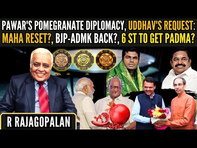 Pawar's Pomegranate Diplomacy, Uddhav's request: Maha Reset? • BJP-ADMK back? • 6 STs to get Padma?