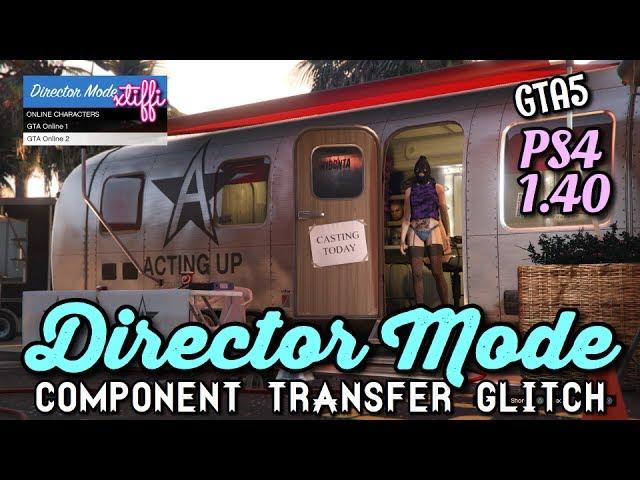 *PATCHED* GTA5 | PS4 Director Mode Component Transfer Glitch Method: *Instructions ONLY* 1.40