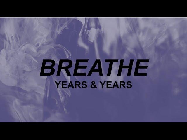 Years & Years - Breathe (Lyrics) | what's that supposed to be about baby  | TikTok