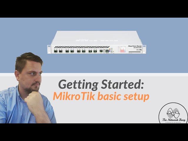 Getting Started: MikroTik basic setup