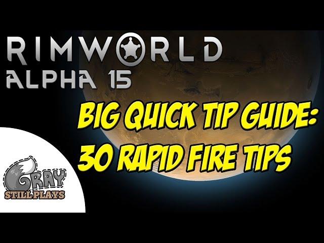 BIG Rimworld Quick Tips Guide - 30 Tips For New and Advanced Players in Rimworld Alpha 15 - Tutorial