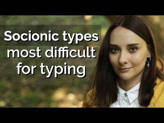 What socionic type is most difficult for typing? Modern Socionics. Archetype Center