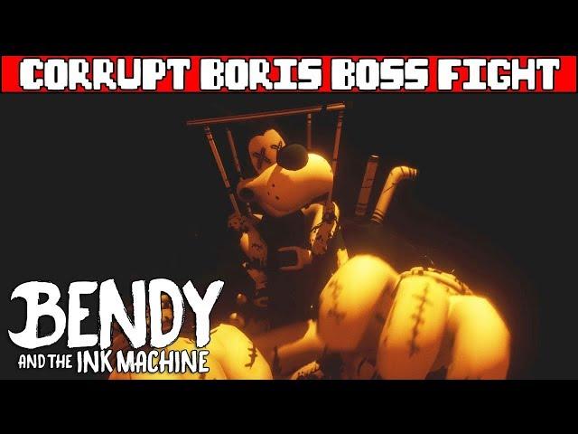 Corrupt Boris Boss Fight BENDY AND THE INK MACHINE Chapter 4