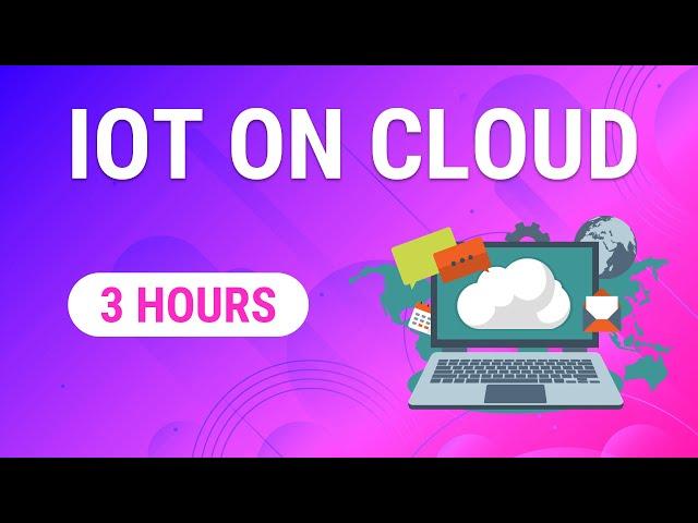 Learn Internet Of Things On Cloud in 3 Hours | AWS IoT | Azure IoT For Beginners | Great Learning