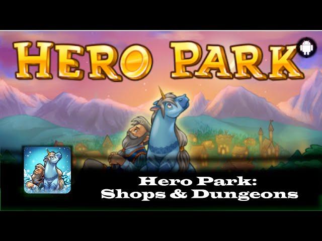 Hero Park: Shops & Dungeons [Gameplay] [Android]