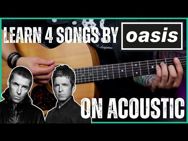 Learn These 4 EASY Oasis Songs on Acoustic Guitar