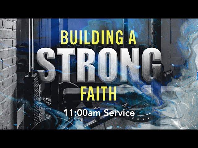 CC Online — Building a STRONG Faith — Nov. 3, 2024 — 11:00am Service