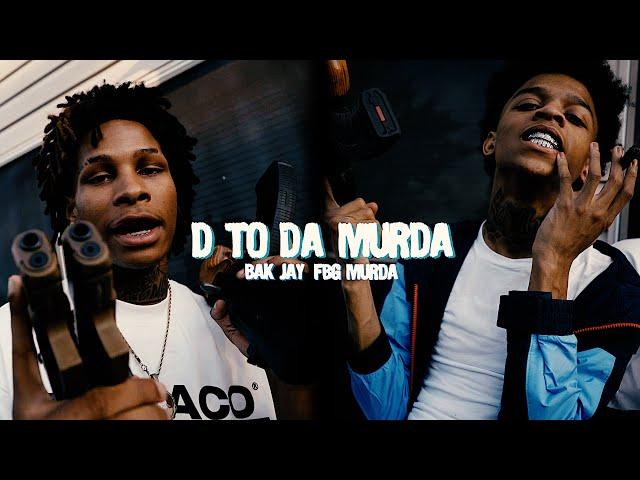 BAK Jay ft. FBG Murda - D To Da Murda (Official Music Video)