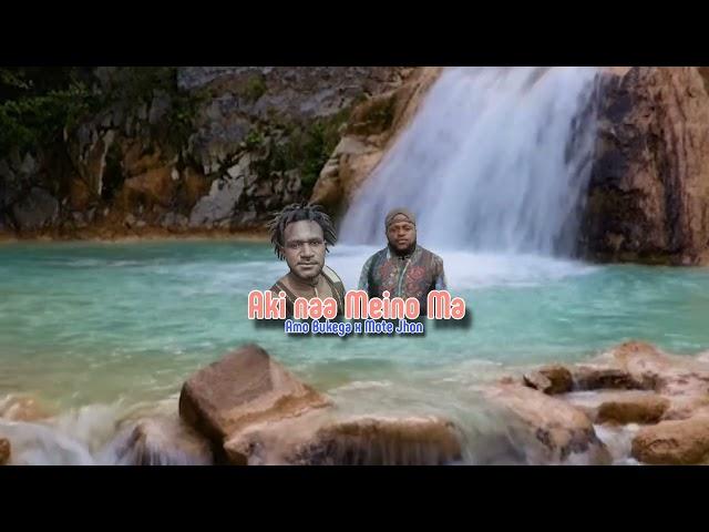 Lagu Papua | Aki naa Meino Ma | Mote Jhon x Amo Bukega ( Official Music ) 2024