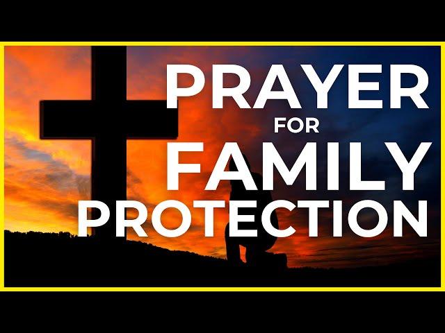 Prayer for Family Protection | Powerful Prayer to Protect My Family