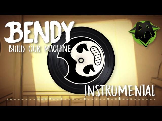 BENDY AND THE INK MACHINE SONG (Build Our Machine) INSTRUMENTAL - DAGAMES