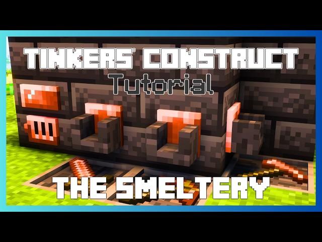 How to Build and Use the Mighty Smeltery in Tinkers' Construct!