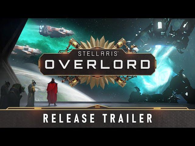 Stellaris: Overlord Expansion | Release Trailer | Available Now