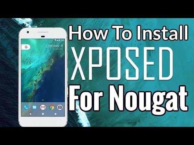 How To Install Xposed Framework On Lollipop, Marshmallow & Nougat [Android 5.1/6.0/7/7.1]