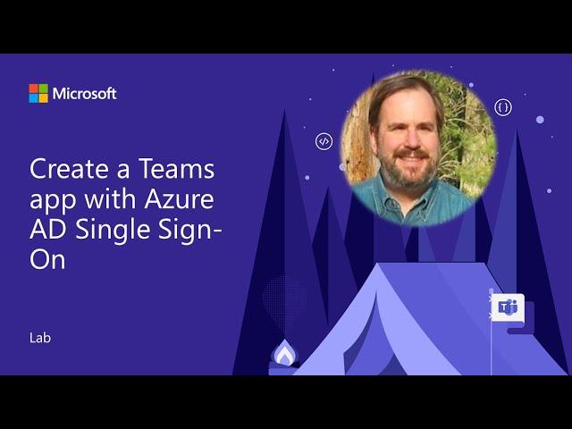 Microsoft Teams App Camp - Create a Teams app with Azure AD Single Sign-On - Lab A02