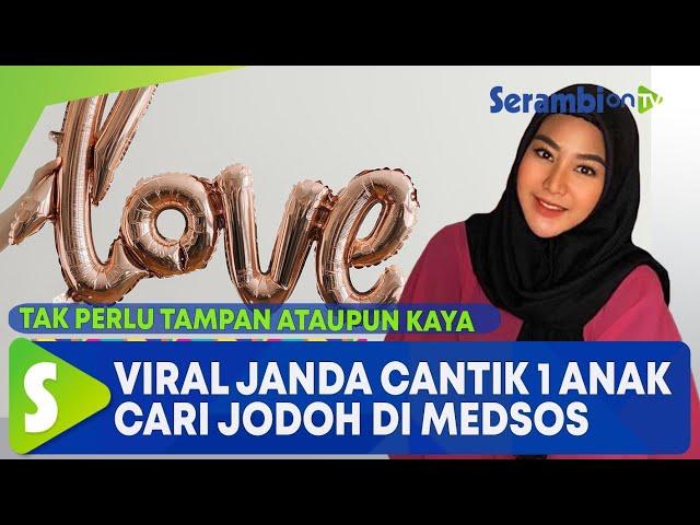 Viral Janda Cantik 1 Anak Cari Jodoh di Medsos, Syaratnya Tak Ribet Malah Bikin Netizen Salfok