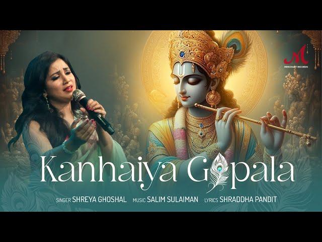 Kanhaiya Gopala | Shreya Ghoshal | Salim Sulaiman | Shraddha Pandit | Janmashtami Special | Krishna