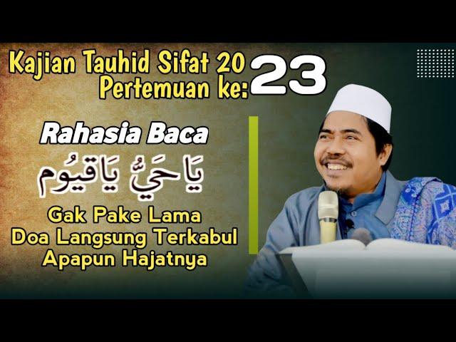 Ga Pake Lama Doa diijabah Baca Ya Hayyu Ya Qayyum °Eps 23 Kajian Tauhid - KH Fakhruddin Al Bantani